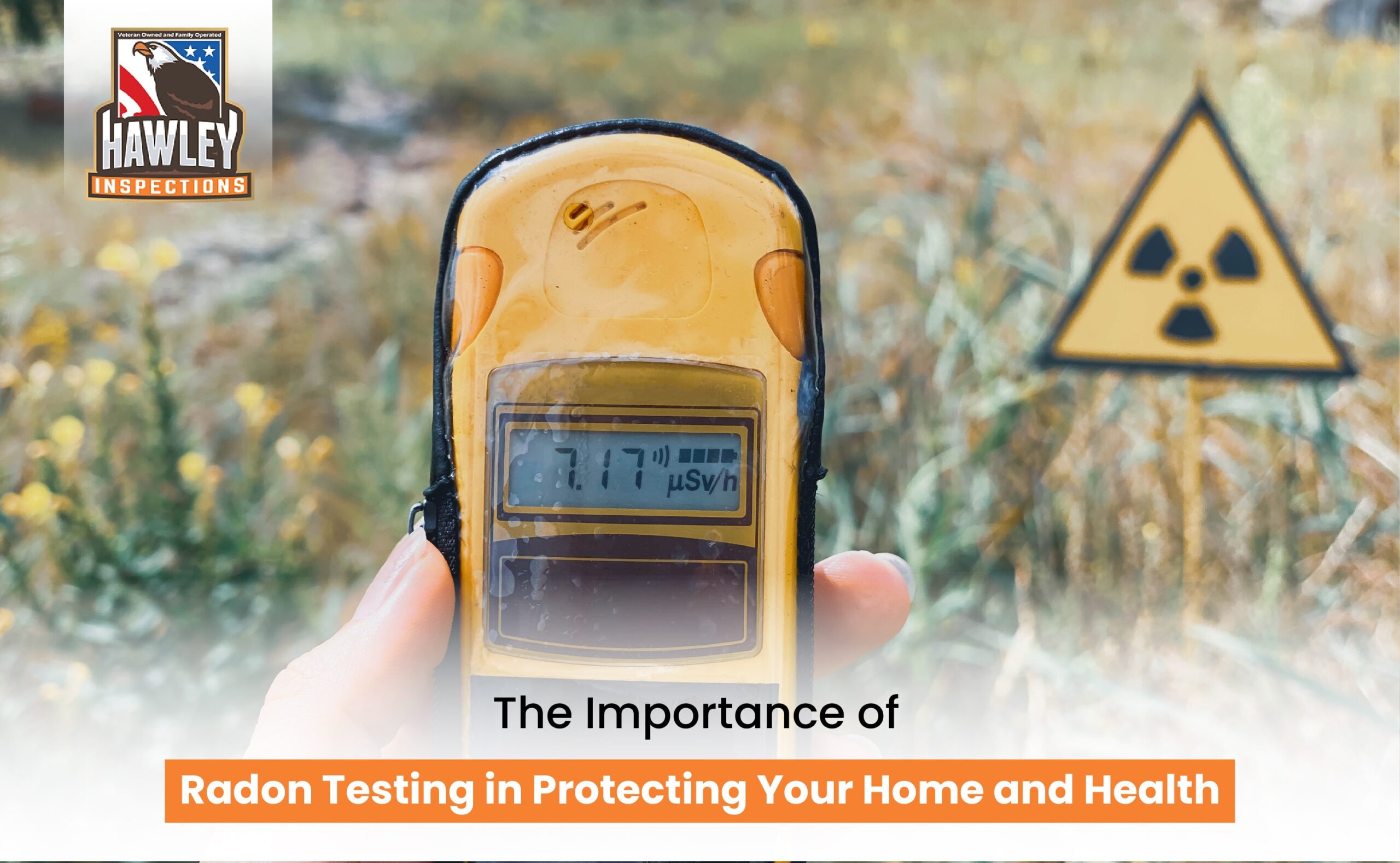 The Importance of Radon Testing in Protecting Your Home and Health